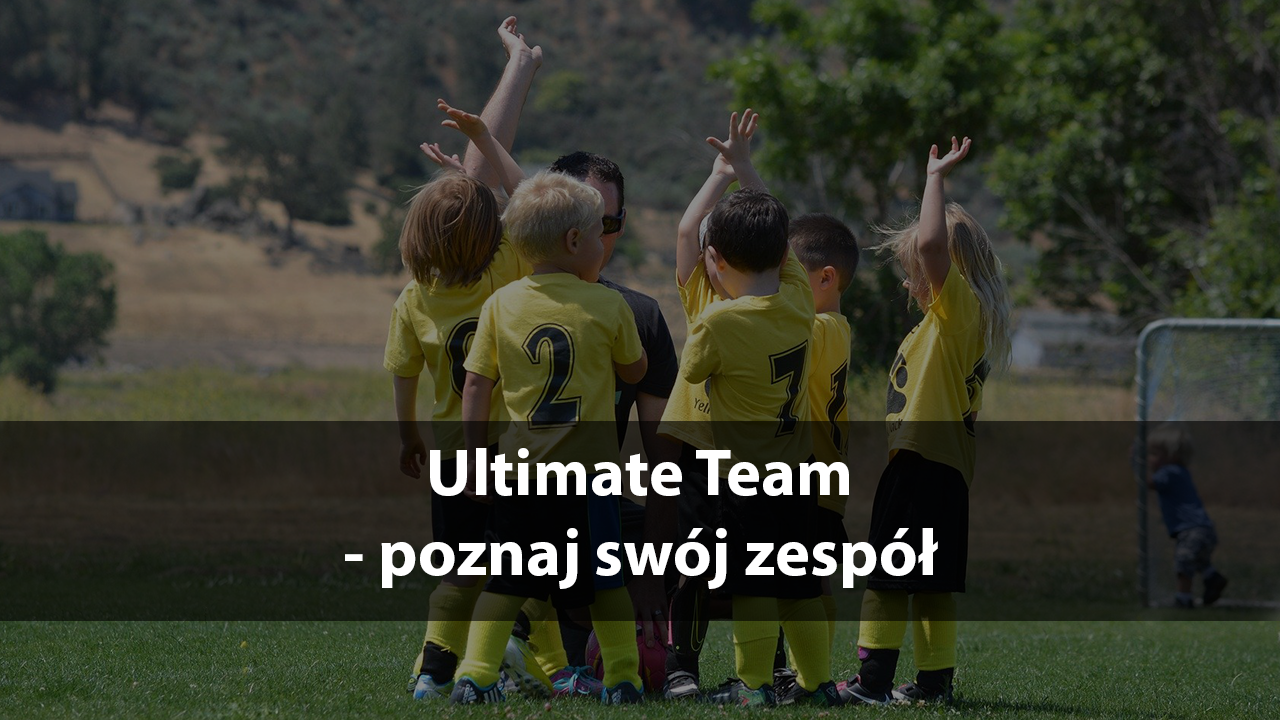 Ultimate Team - poznaj swój zespół